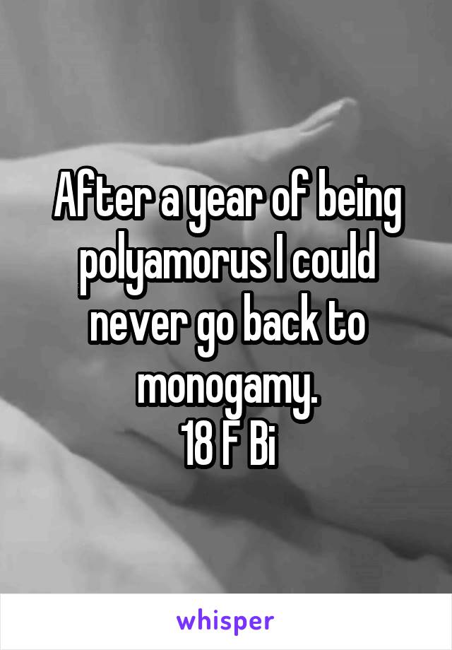 After a year of being polyamorus I could never go back to monogamy.
18 F Bi