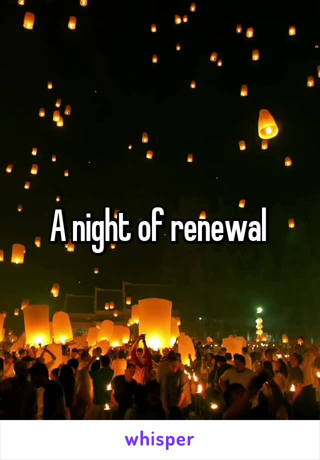 A night of renewal 