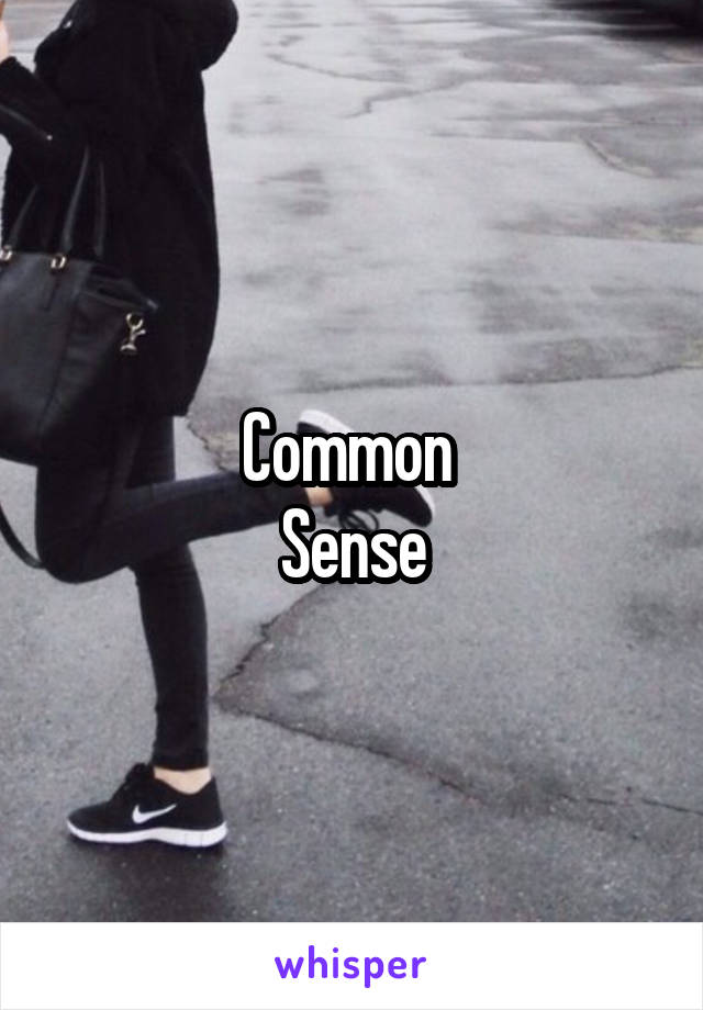 Common 
Sense