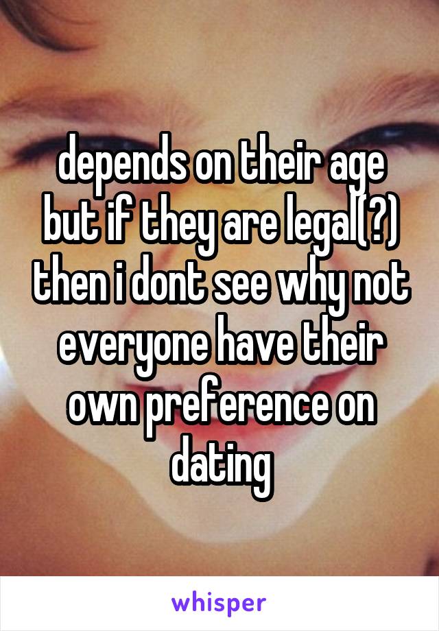 depends on their age but if they are legal(?) then i dont see why not
everyone have their own preference on dating
