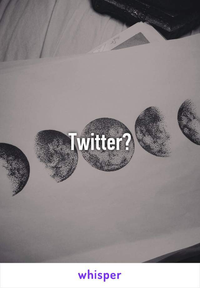 Twitter?