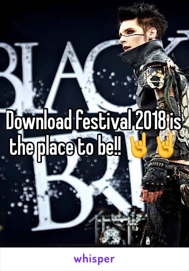 Download festival 2018 is the place to be!! 🤘🤘