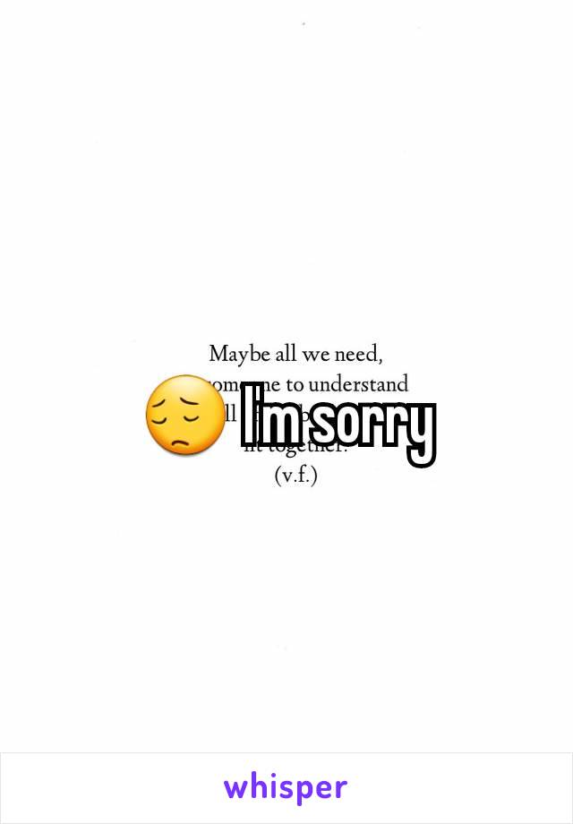 😔 I'm sorry