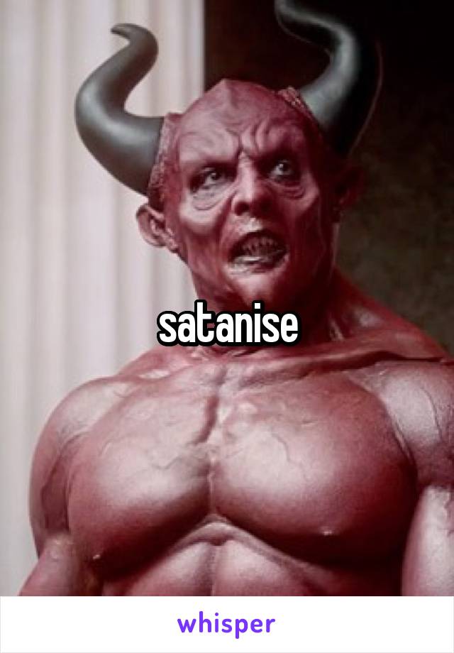 satanise