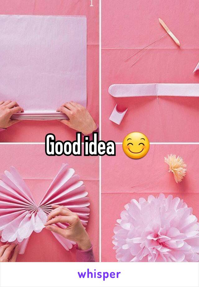 Good idea 😊