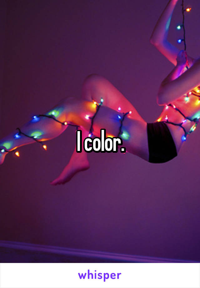 I color.