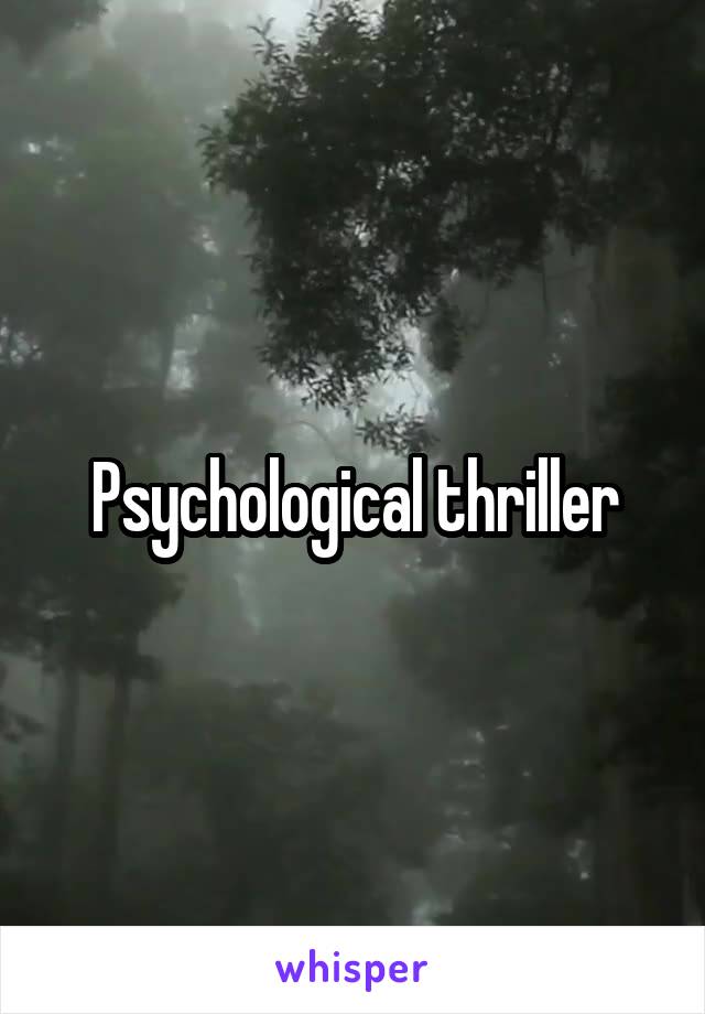 Psychological thriller