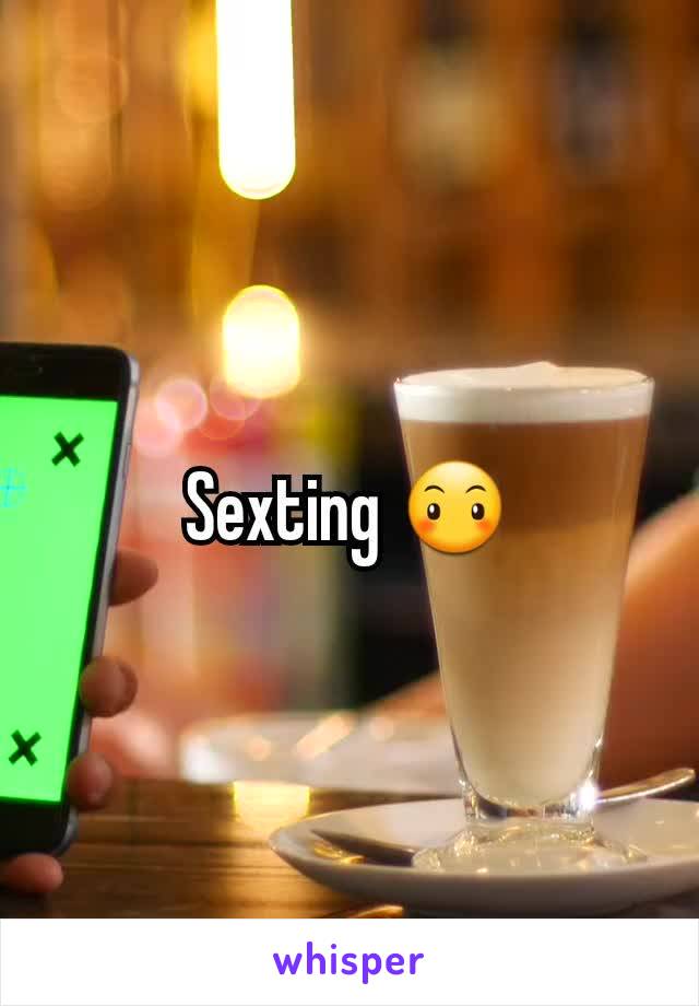 Sexting 😶