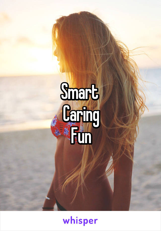 Smart 
Caring
Fun