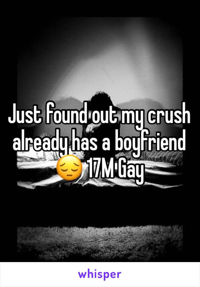 Just found out my crush already has a boyfriend 😔 17M Gay