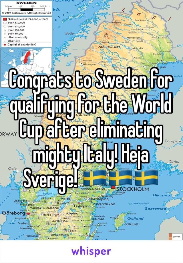 Congrats to Sweden for qualifying for the World Cup after eliminating mighty Italy! Heja Sverige! ðŸ‡¸ðŸ‡ªðŸ‡¸ðŸ‡ªðŸ‡¸ðŸ‡ª