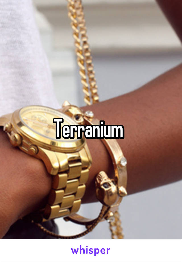 Terranium  