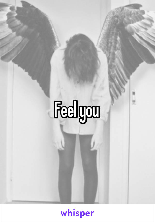 Feel you 