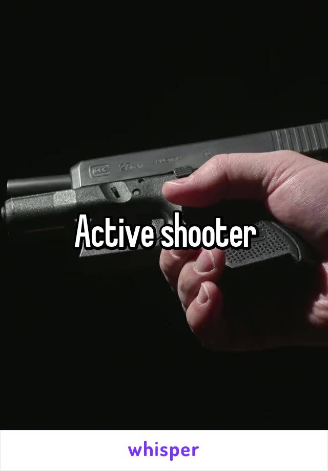 Active shooter