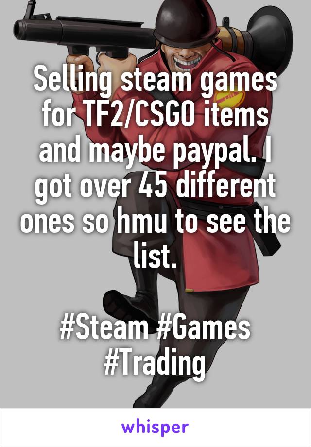 Selling steam games for TF2/CSGO items and maybe paypal. I got over 45 different ones so hmu to see the list.

#Steam #Games #Trading