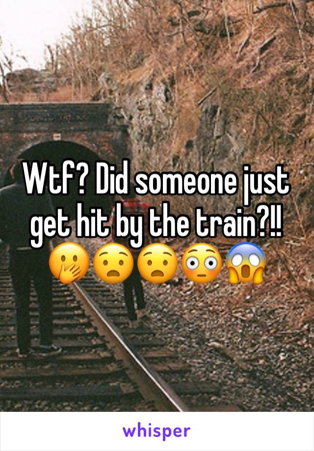 Wtf? Did someone just get hit by the train?!! 🤭😧😧😳😱