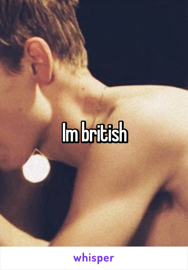 Im british
