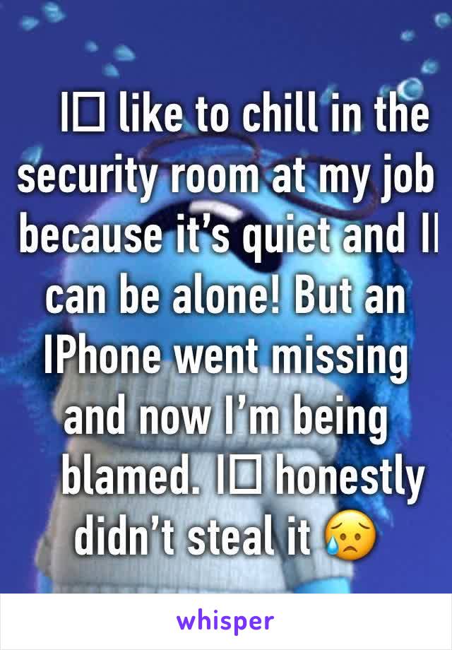 I️ like to chill in the security room at my job because it’s quiet and I️ can be alone! But an IPhone went missing and now I’m being blamed. I️ honestly didn’t steal it 😥