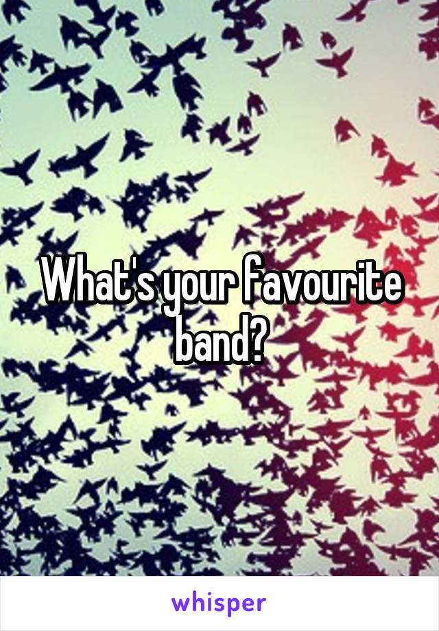 What's your favourite band?