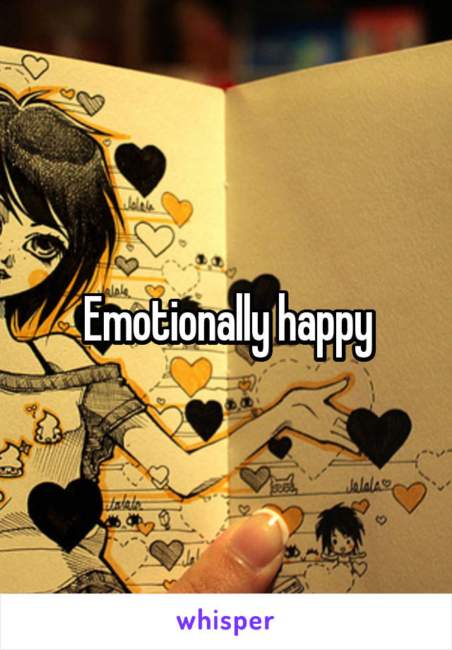 Emotionally happy