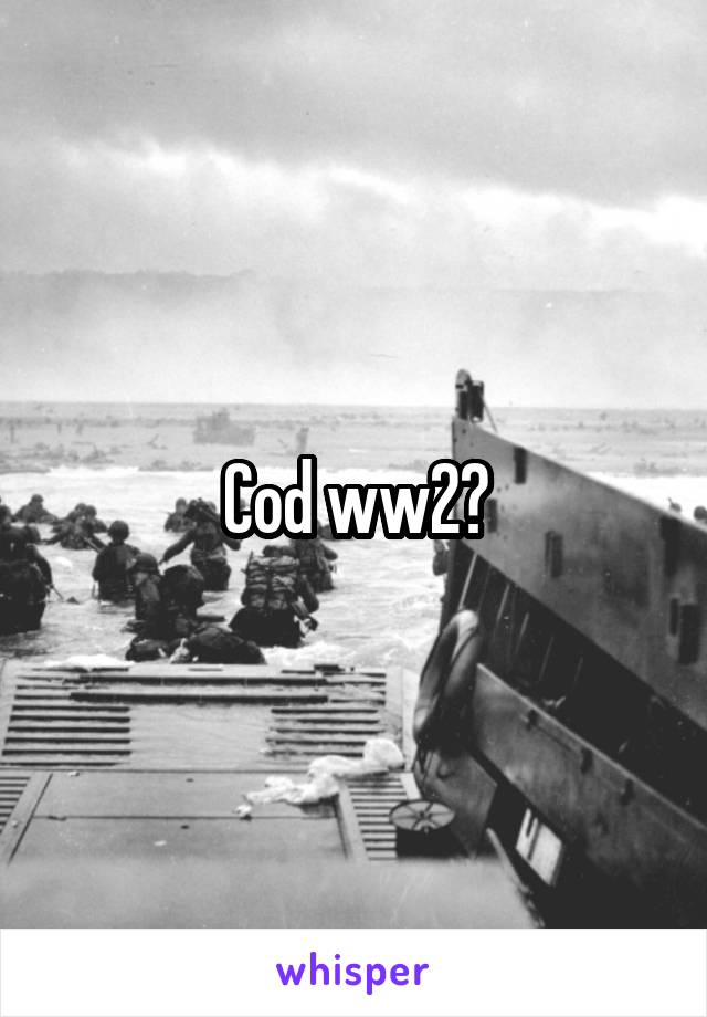 Cod ww2?