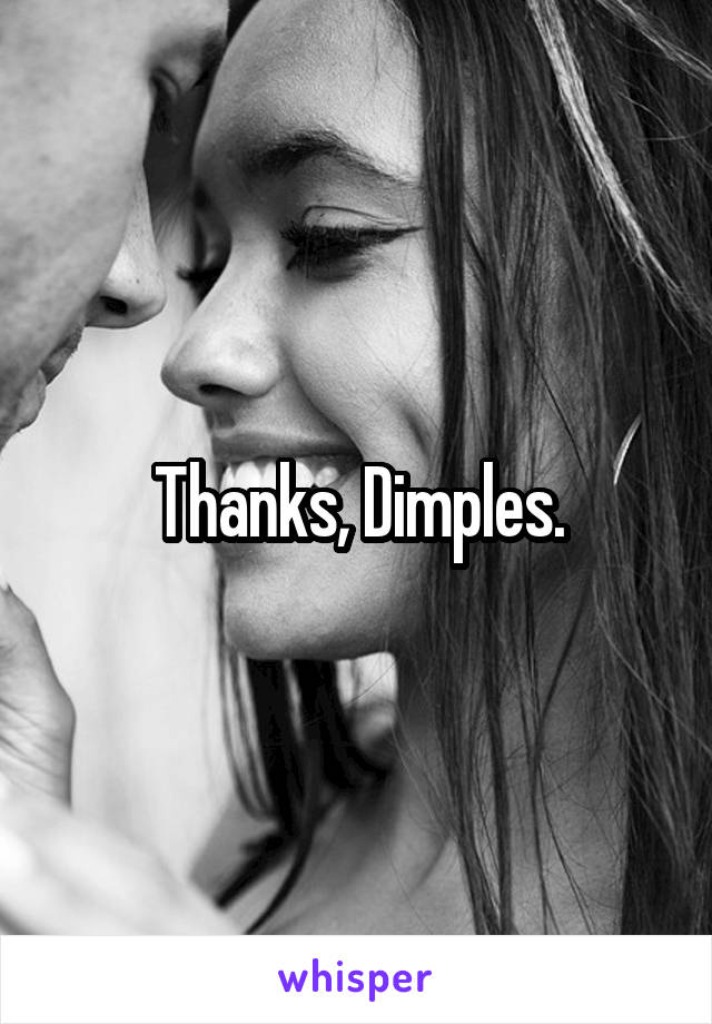 Thanks, Dimples.