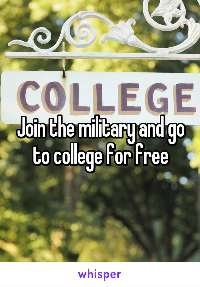 Join the military and go to college for free