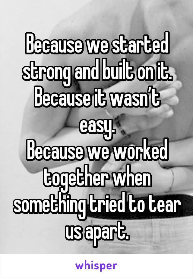 Because we started strong and built on it.
Because it wasn’t easy.
Because we worked together when something tried to tear us apart.