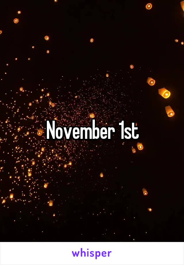 November 1st