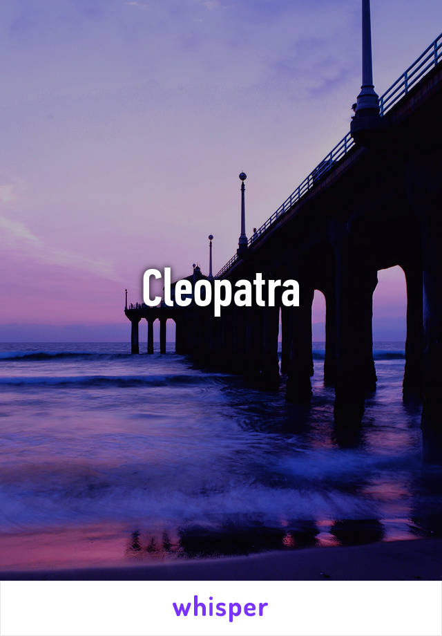 Cleopatra
