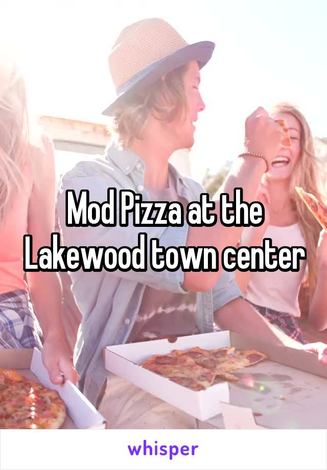 Mod Pizza at the Lakewood town center