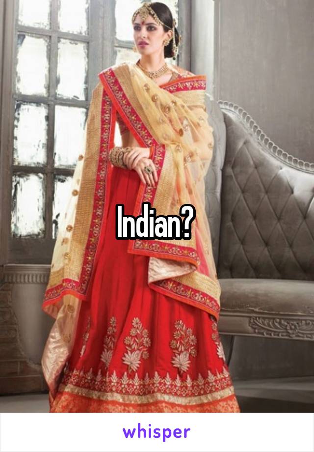 Indian? 