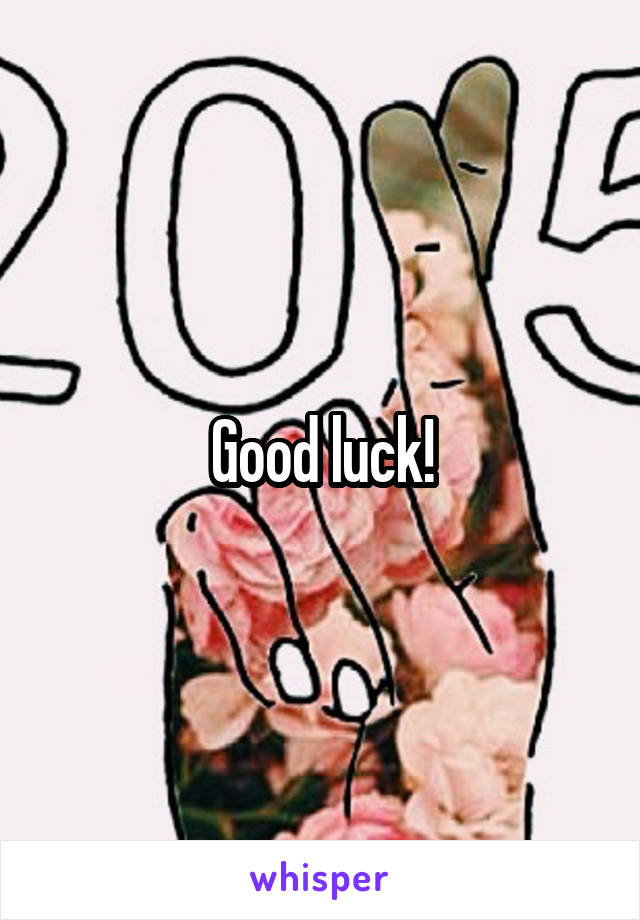 Good luck!