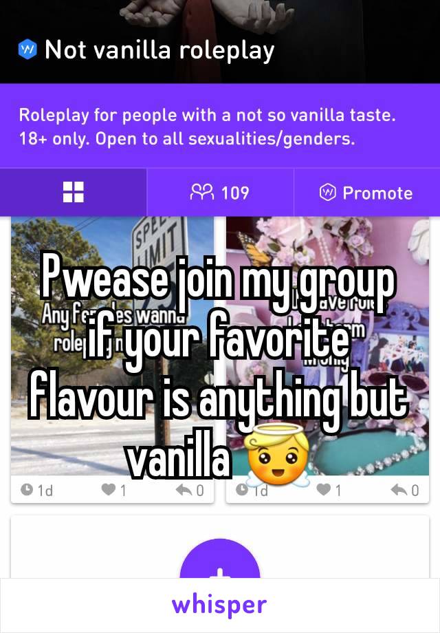 Pwease join my group if your favorite flavour is anything but vanilla 😇