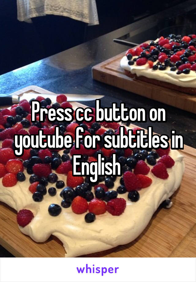 Press cc button on youtube for subtitles in English 