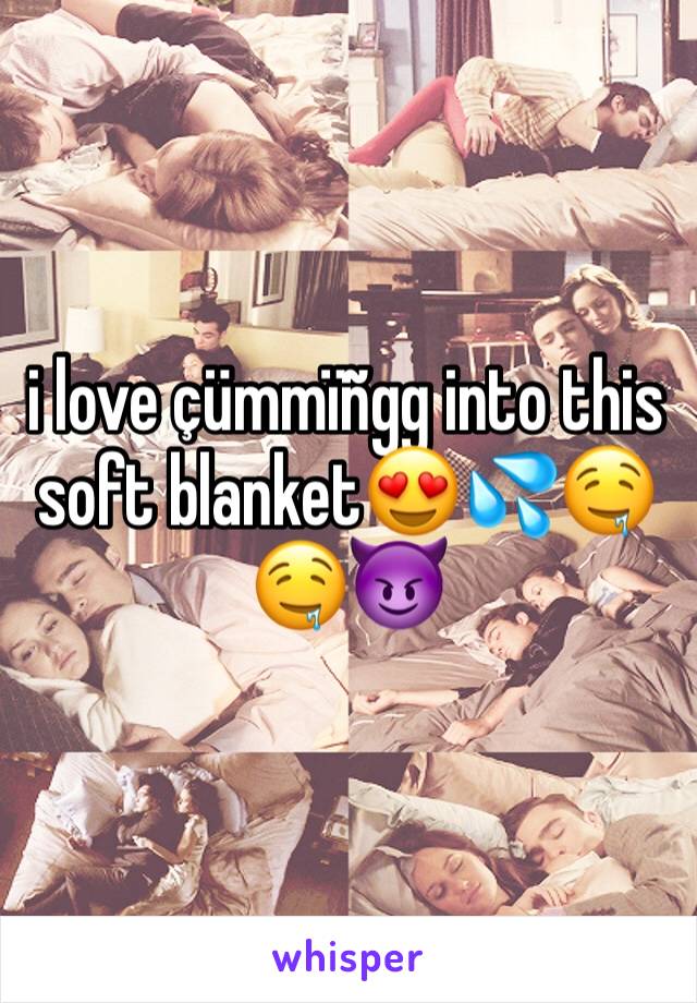 i love çümmïñgg into this soft blanket😍💦🤤🤤😈