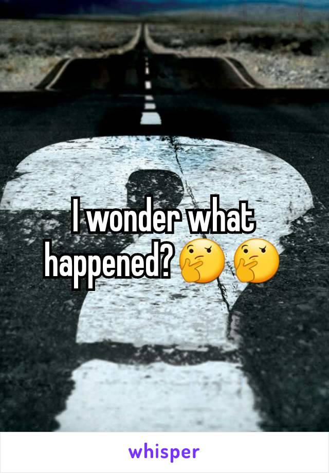 I wonder what happened?🤔🤔