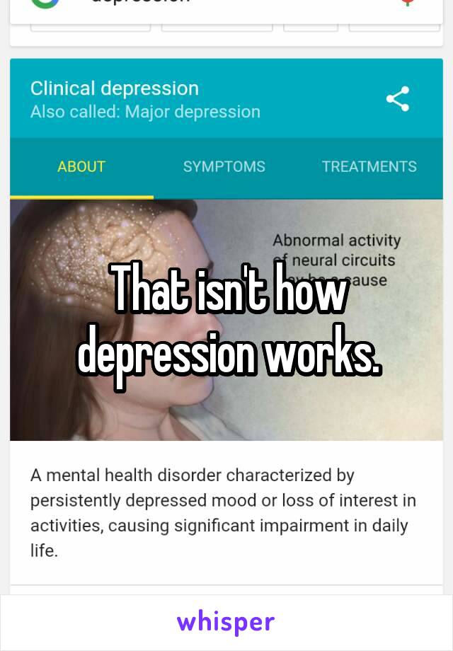 That isn't how depression works.