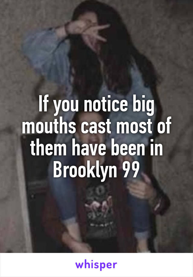 If you notice big mouths cast most of them have been in Brooklyn 99