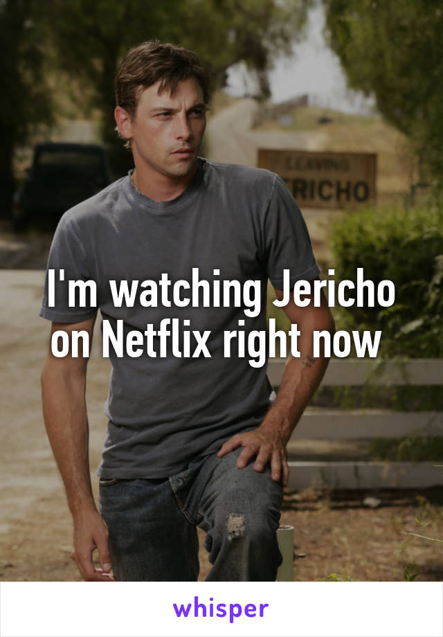 I'm watching Jericho on Netflix right now 