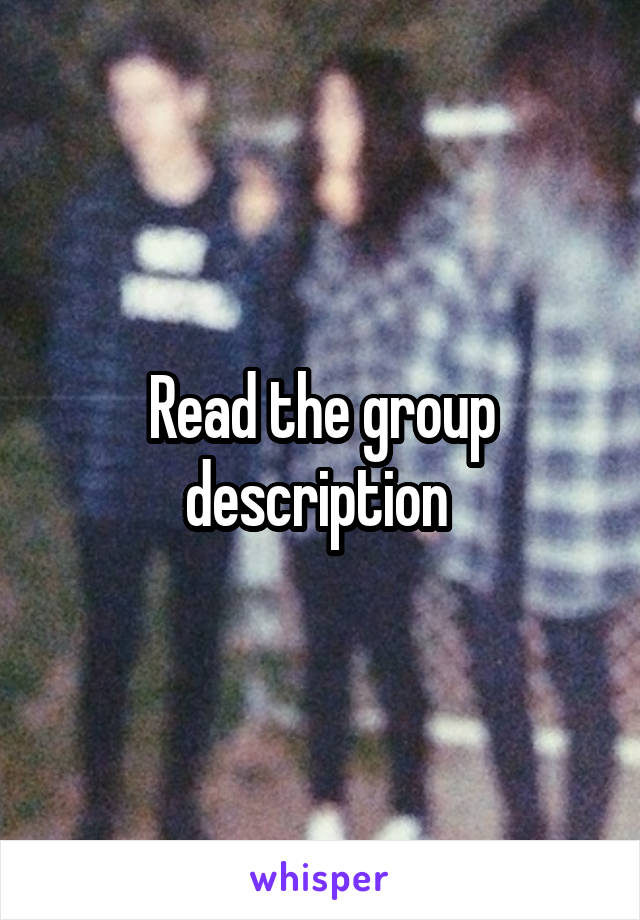 Read the group description 