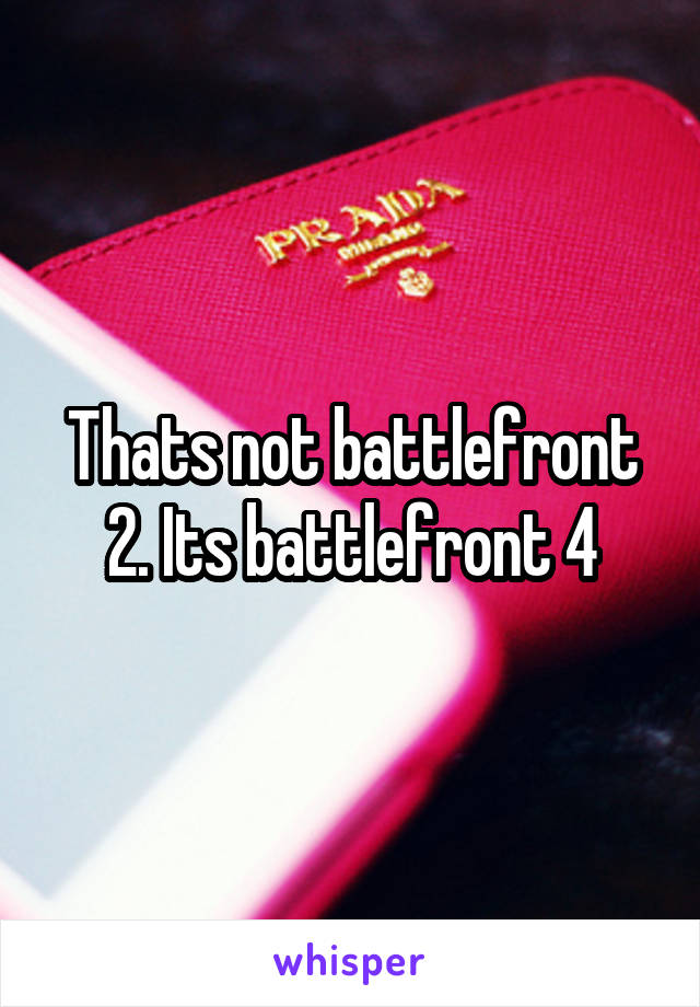 Thats not battlefront 2. Its battlefront 4