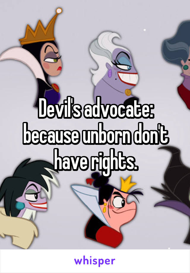 Devil's advocate: because unborn don't have rights.