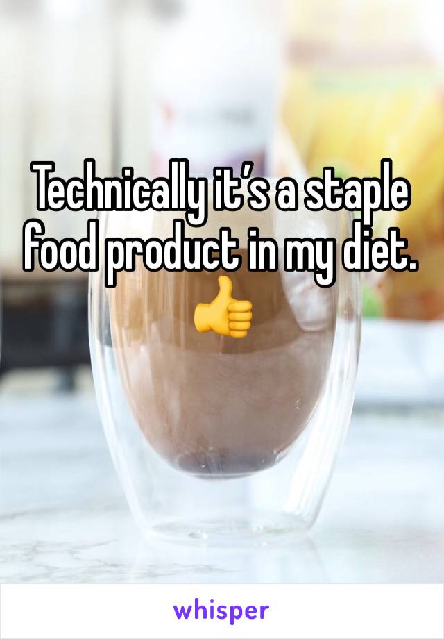 Technically it’s a staple food product in my diet.  👍