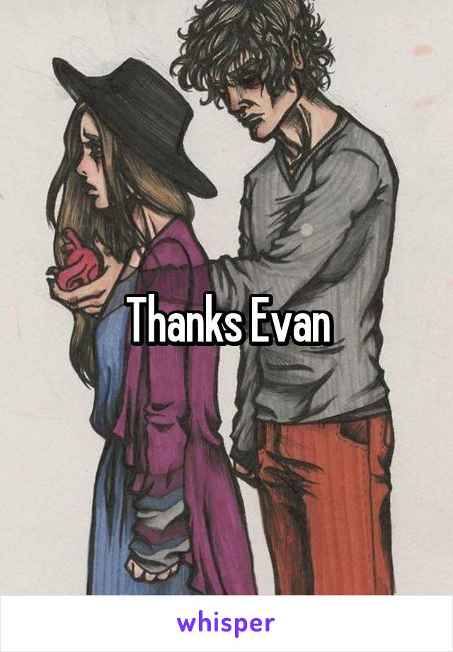 Thanks Evan