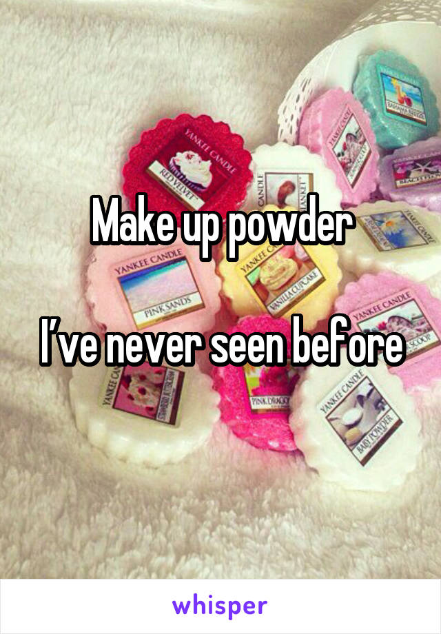 Make up powder

I’ve never seen before 