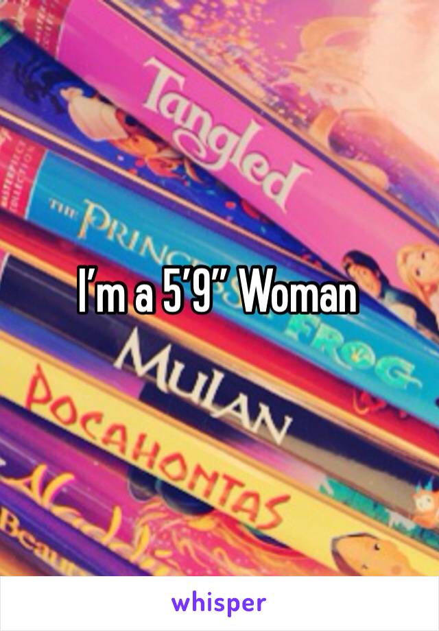 I’m a 5’9” Woman