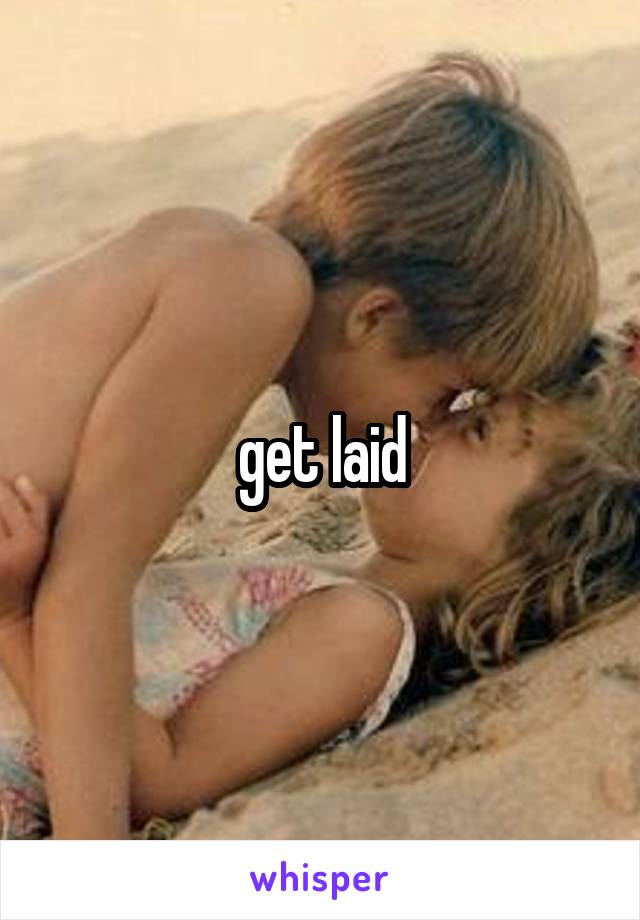  get laid 