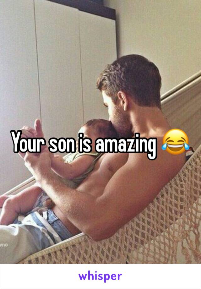 Your son is amazing 😂