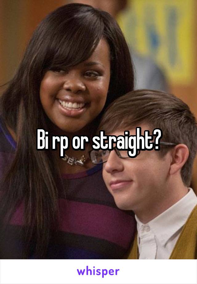 Bi rp or straight?